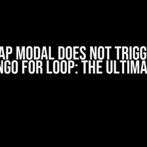 Bootstrap Modal Does Not Trigger Inside a Django For Loop: The Ultimate Fix