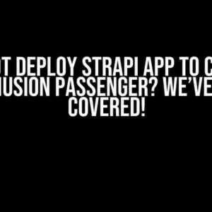 Cannot Deploy Strapi App to cPanel Using Phusion Passenger? We’ve Got You Covered!