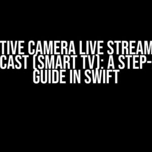 iOS Native Camera Live Streaming to ChromeCast (Smart TV): A Step-by-Step Guide in Swift