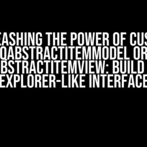 Unleashing the Power of Custom QAbstractItemModel or QAbstractItemView: Build an Explorer-like Interface