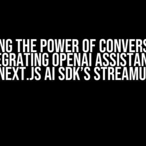 Unlocking the Power of Conversational AI: Integrating OpenAI Assistant with Next.js AI SDK’s streamUI